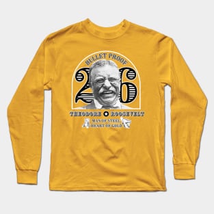 Theodore Roosevelt: Man of Steel, Heart of Gold Long Sleeve T-Shirt